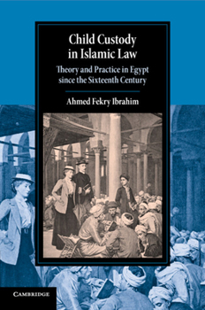 Paperback Child Custody in Islamic Law: Theory and Practice in Egypt Since the Sixteenth Century Book