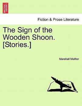 Paperback The Sign of the Wooden Shoon. [Stories.] Book