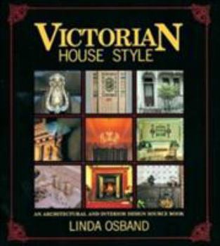Paperback Victorian House Style: An Architectural and Interior Design Source Book