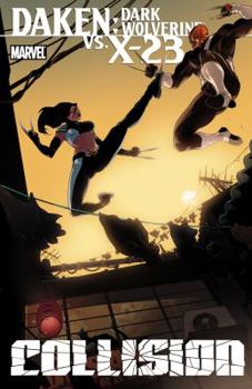 Hardcover Daken: Dark Wolverine vs. X-23: Collision Book