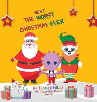 The Best Christmas Ever - Book #8 of the My Teacher Hilda