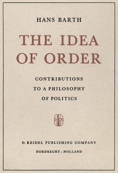 Paperback The Idea of Order: Contributions to a Philosophy of Politics Book
