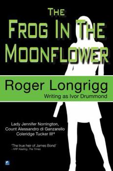 The Frog in the Moonflower - Book #3 of the Norrington, Di Ganzarello & Tucker