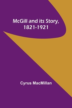 Paperback McGill and its Story, 1821-1921 Book