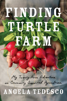 Paperback Finding Turtle Farm: My Twenty-Acre Adventure in Community-Supported Agriculture Book