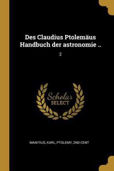 Paperback Des Claudius Ptolemäus Handbuch der astronomie ..: 2 [German] Book
