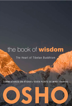 Paperback The Book of Wisdom: The Heart of Tibetan Buddhism. Commentaries on Atisha's Seven Points of Mind Training Book