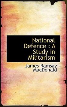 National Defence : A Study in Militarism