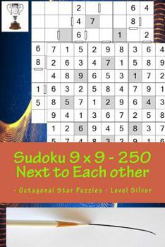 Paperback Sudoku 9 x 9 - 250 Next to Each other - Octagonal Star Puzzles - Level Silver: Logic and Entertainment Book