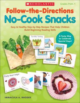 Paperback Follow-The-Directions: No-Cook Snacks: Easy & Healthy Step-By-Step Recipes That Help Children Build Beginning Reading Skills Book