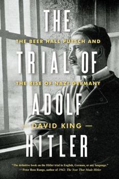 Paperback The Trial of Adolf Hitler: The Beer Hall Putsch and the Rise of Nazi Germany Book