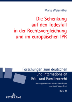 Hardcover Die Schenkung auf den Todesfall in der Rechtsvergleichung und im europaeischen IPR [German] Book