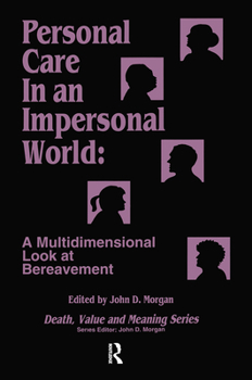 Paperback Personal Care in an Impersonal World: A Multidimensional Look at Bereavement Book