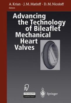 Paperback Advancing the Technology of Bileaflet Mechanical Heart Valves Book