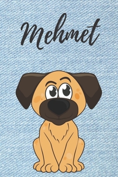 Mehmet Hund-Malbuch / Notizbuch Tagebuch: Individuelles personalisiertes blanko Jungen & M�nner Namen Notizbuch, blanko DIN A5 Seiten. Ideal als Uni ... Weihnachts & Geburtstags Geschenk f�r M�nner.