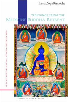 Hardcover Teachings from the Medicine Buddha Retreat: Land of Medicine Buddha, October-November 2001 Book