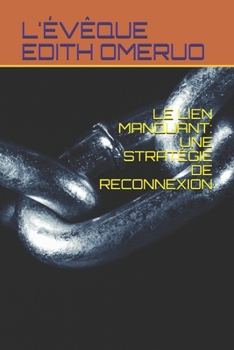 Paperback Le Lien Manquant: Une Stratégie de Reconnexion [French] Book