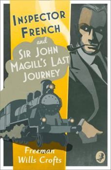 Sir John Magill's Last Journey - Book #6 of the Inspector French