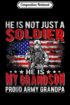 Paperback Composition Notebook: Mens My Grandson Is A Soldier Hero Proud Army Grandpa Journal/Notebook Blank Lined Ruled 6x9 100 Pages Book