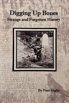 Paperback Digging Up Bones: the Strange and Forgotten History of Western New York Book