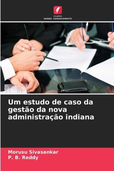 Paperback Um estudo de caso da gestão da nova administração indiana [Portuguese] Book