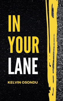 Paperback In Your Lane: Harness Your Inner Talents, Ignite Your Passion, and Craft a Purpose-Driven Life Book