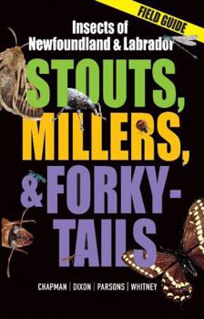 Paperback Stouts, Millers and Forky-Tails: Insects of Newfoundland and Labrador Book