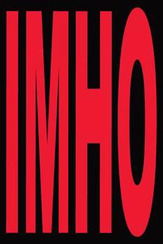 Paperback Imho in My Humble Opinion Notebook: Get Everything Off Your Chest by Using This Minimalist Design Blank Lined Journal. Each Page Has a Place for a Sub Book