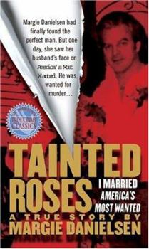 Mass Market Paperback Tainted Roses: I Married America's Most Wanted Book