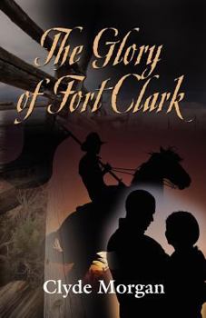 Paperback The Glory of Fort Clark Book