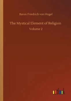 Paperback The Mystical Element of Religion: Volume 2 Book