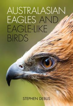 Paperback Australasian Eagles and Eagle-Like Birds Book