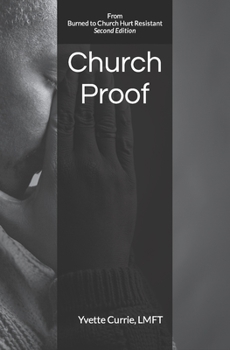 Paperback Church Proof: From Burned to Church Hurt Resistant 2nd Edition Book