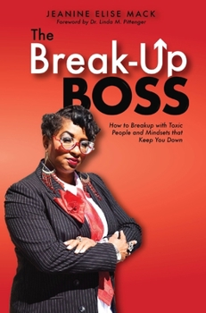 Hardcover The Break-Up Boss: How to breakup with toxic people and mindsets that keep you down Book