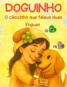 DOGUINHO: O CÃOZINHO QUE FALAVA DUAS LÍNGUAS (Portuguese Edition)