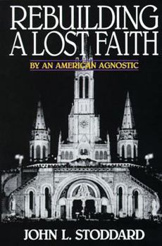 Paperback Rebuilding a Lost Faith: By an American Agnostic Book