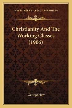 Paperback Christianity And The Working Classes (1906) Book
