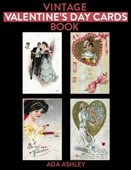 Paperback Vintage Valentine's Day Cards Book: 80 Retro Valentine's Card Prints (5 x 3.5 Inches) to Cut-out for DIY Card Making, Scrapbook, Collage, Junk Journal Book