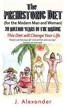 Paperback The Prehistoric Diet: For the Modern Man and Woman Book