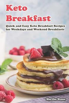 Paperback Keto Breakfast: Quick and Easy Keto Breakfast Recipes for Weekdays and Weekend Breakfasts Book
