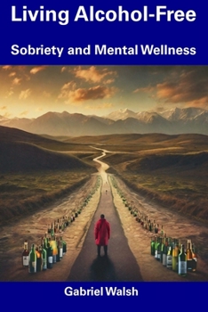 Paperback Living Alcohol-Free: Sobriety and Mental Wellness Book