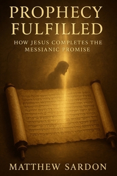 Paperback Prophesy Fulfilled: How Jesus Completes the Messianic Promise Book