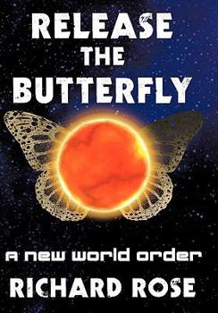 Hardcover Release the Butterfly: Part One: A New World Order Book