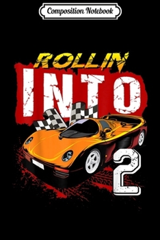 Composition Notebook: Kids Race Car 2nd Birthday 2 Year Old Boy Racing Car  Journal/Notebook Blank Lined Ruled 6x9 100 Pages