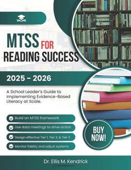Paperback Mtss for Reading Success: A School Leader's Guide to Implementing Evidence-Based Literacy at Scale. Book