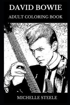 David Bowie Adult Coloring Book: Famous Pop Icon and Legendary Music Innovator, Acclaimed Rock Musician and Prodigy Artist Inspired Adult Coloring Book