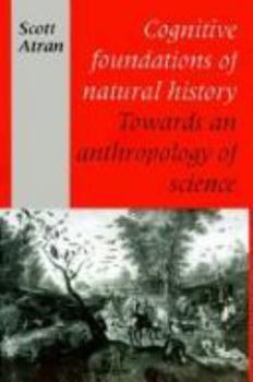 Hardcover Cognitive Foundations of Natural History: Towards an Anthropology of Science Book