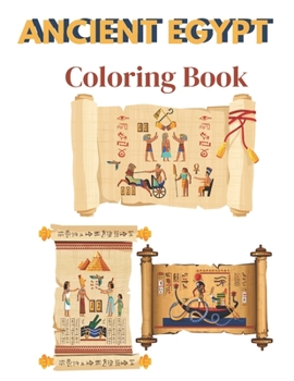 Paperback Ancient Egypt Coloring Book: An Adult Coloring Book of Egyptian Designs For Stress Relief & Relaxation, Cute Coloring Book of Ancient Egypt, for To Book