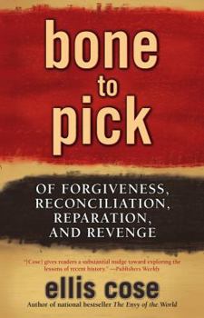 Paperback Bone to Pick: Of Forgiveness, Reconciliation, Reparation, and Revenge Book