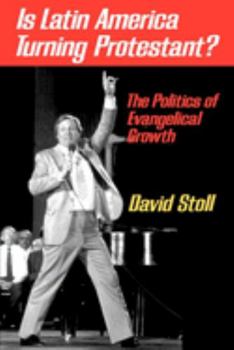 Paperback Is Latin America Turning Protestant?: The Politics of Evangelical Growth Book